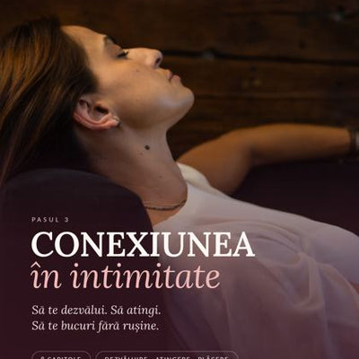 Pas 3 — Conexiunea în intimitate